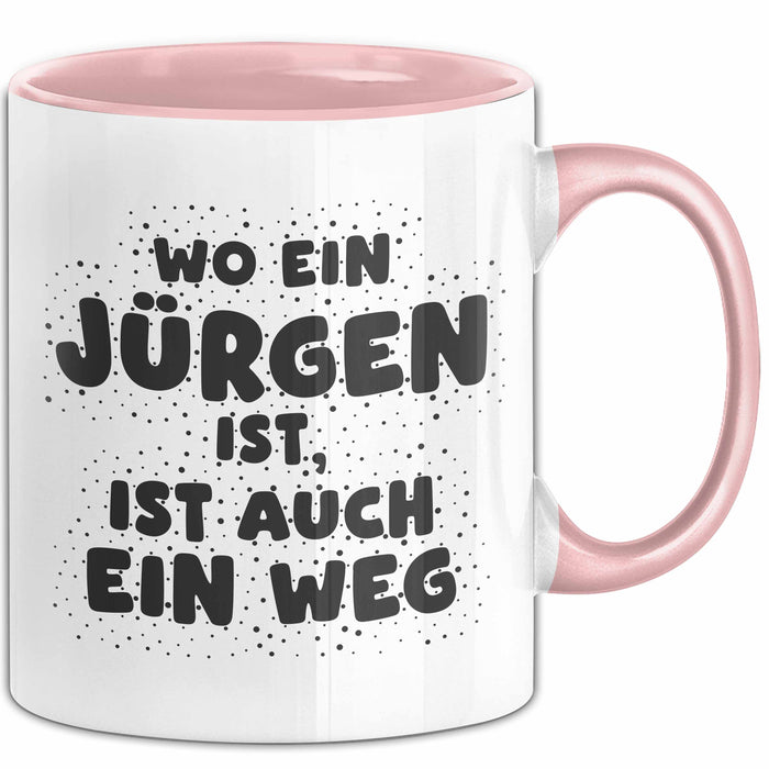 Juergen Tasse Wo Ein Juergen Ist, Ist Auch Ein Weg Geschenk