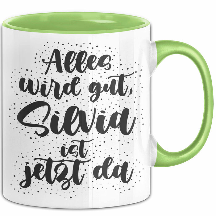 Silvia Tasse Alles Wird Gut, Silvia Ist Jetzt Da Geschenk