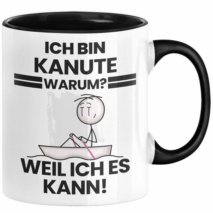 Kanute Geschenk Tasse Lustiger Spruch Ich Bin Kanute Warum Weil Ich Es Kann Geschenkidee Bester Kanute Geburtstag Kaffee-Becher Trendation