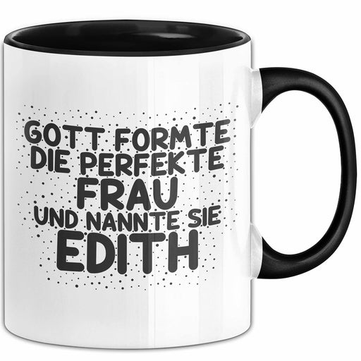 Edith Tasse Gott Formte Die Perfekte Frau Und Nannte Sie Edith Geschenk Schwarz Trendation