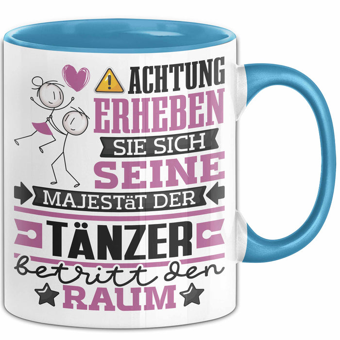 Tänzer Geschenk Tasse Lustiger Spruch Erheben Sie Sich Der Tänzer Betritt den Raum Blau Trendation