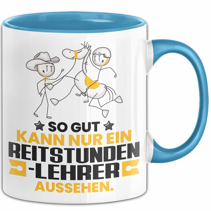 Reitstundenlehrer Geschenk Tasse So Gut Kann Nur Ein Reitstundenlehrer Aussehen Geschenkidee Kaffee-Becher Blau Trendation