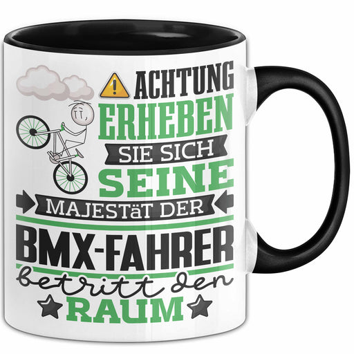 BMX-Fahrer Geschenk Tasse Lustiger Spruch Erheben Sie Sich Der BMX-Fahrer Betritt den Raum Schwarz Trendation