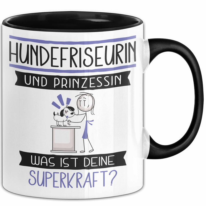 Hundefriseurin Und Prinzessin Tasse Geschenk Für Eine Hundefriseurin Geburtstag Was Ist Deine Superkraft Trendation