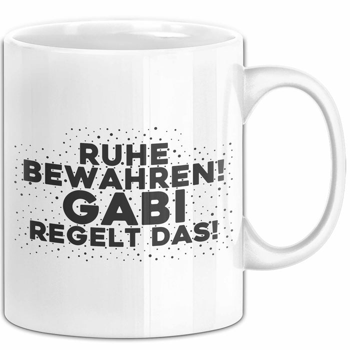 Gabi Tasse Ruhe Bewahren! Gabi Regelt Das! Geschenk
