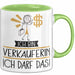Geschenk für Verkäuferin Tasse Lustige Geschenkidee Geburtstag Ich Bin Verkäuferin Ich Darf Das Grün Trendation