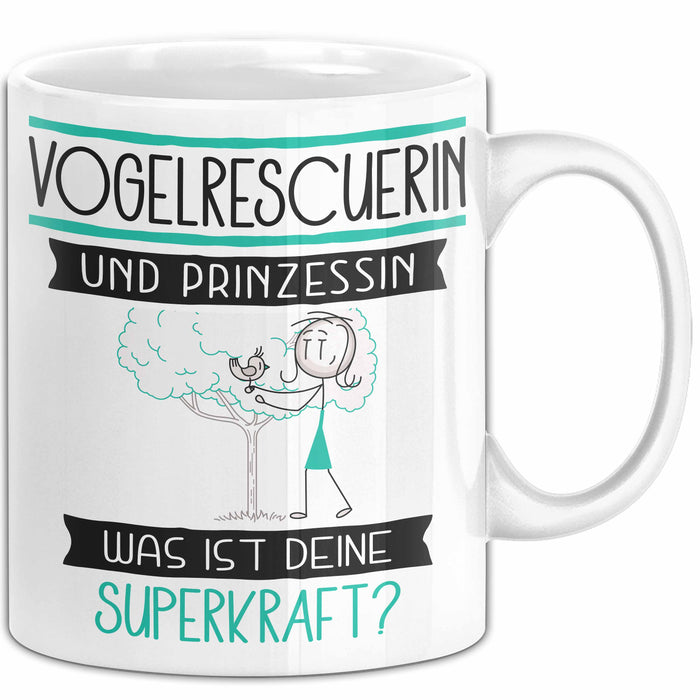 Vogelrescuerin Und Prinzessin Tasse Geschenk Für Eine Vogelrescuerin Geburtstag Was Ist Deine Superkraft Weiß Trendation