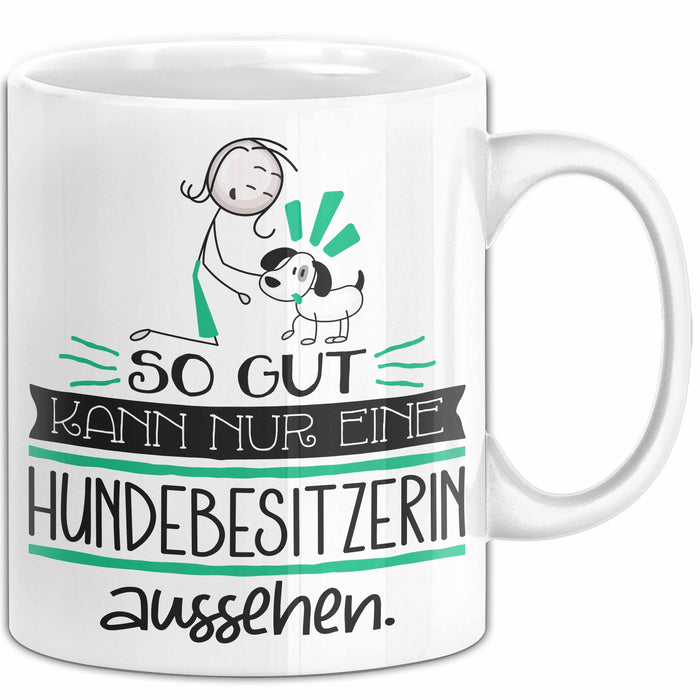 Hundebesitzerin Geschenk Tasse So Gut Kann Nur Eine Hundebesitzerin Aussehen Geschenkidee Geburtstag Weihnachten Lustig Weiß Trendation