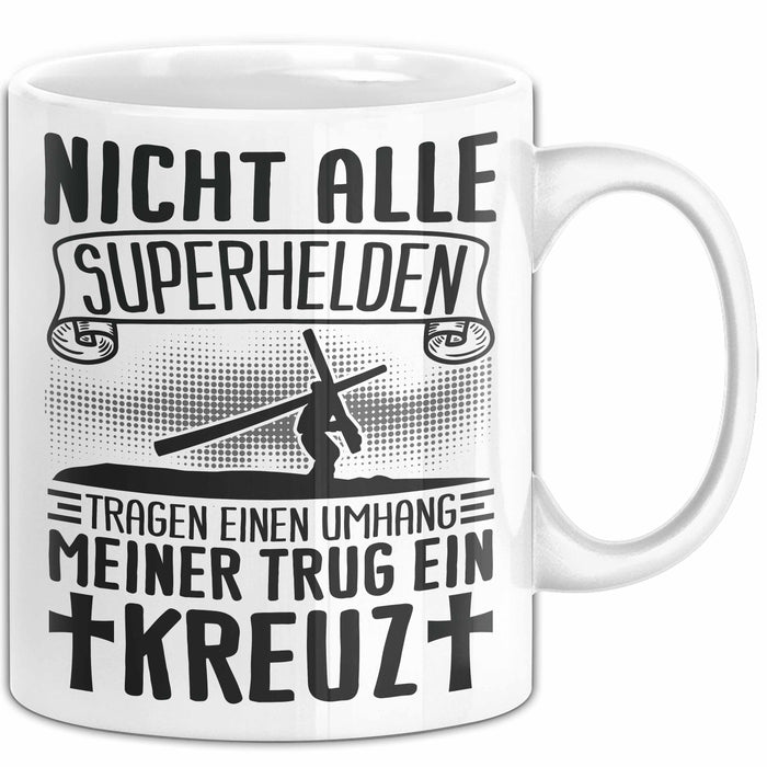 Christen Tasse Geschenk Christlich Glauben Kirche Geschenkidee Für Jesus-Fans Nicht Alle Superhelfen Tragen Einen Umhang Meiner Trug Ein Kreuz Weiß Trendation