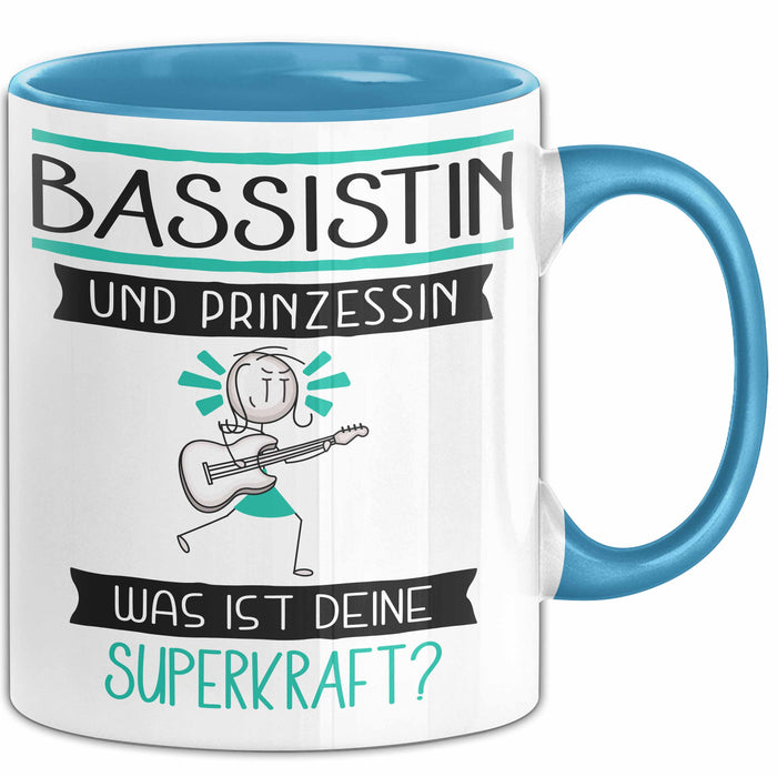 Bassistin Und Prinzessin Tasse Geschenk Für Eine Bassistin Geburtstag Was Ist Deine Superkraft Blau Trendation