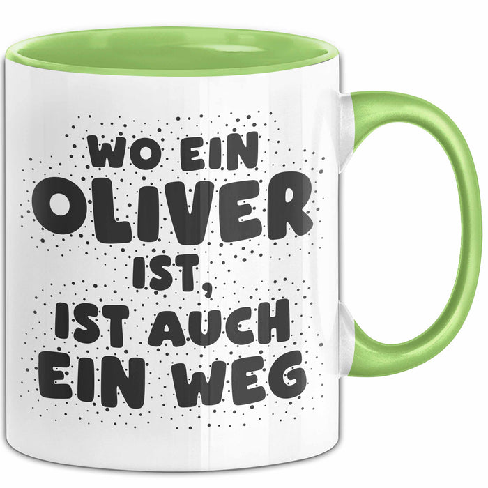 Oliver Tasse Wo Ein Oliver Ist, Ist Auch Ein Weg Geschenk