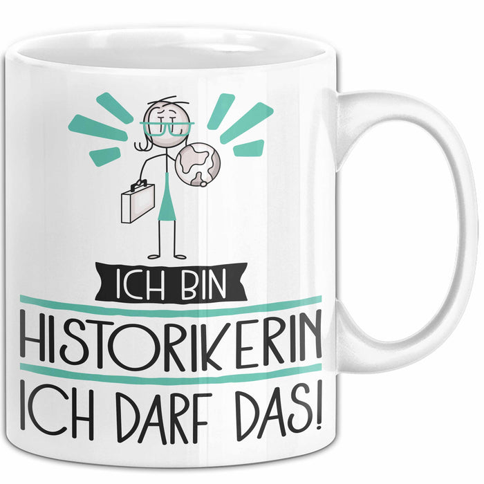 Geschenk für Historikerin Tasse Lustige Geschenkidee Geburtstag Ich Bin Historikerin Ich Darf Das Weiß Trendation