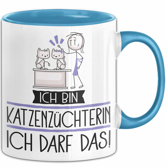 Geschenk für Katzenzüchterin Tasse Lustige Geschenkidee Geburtstag Ich Bin Katzenzüchterin Ich Darf Das Blau Trendation