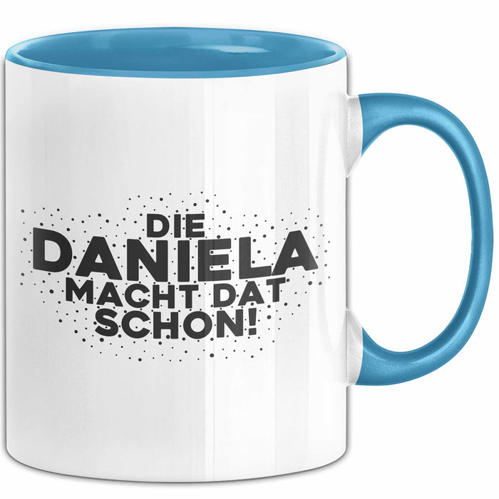 Daniela Tasse Die Daniela Macht Dat Schon Geschenk