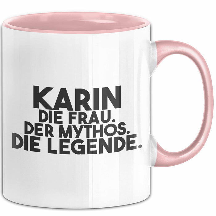 Karin Tasse Karin – Die Frau. Der Mythos. Die Legende. Geschenk Rosa Trendation