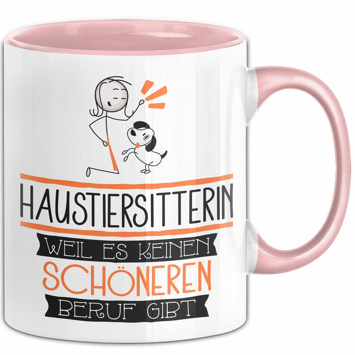 Haustiersitterin Weil Es Keinen Schöneren Beruf Gibt Tasse Geschenk für Eine Haustiersitterin Lustig Rosa Trendation