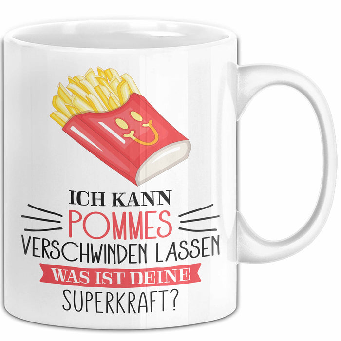 Pommes-Liebhaber Tasse Geschenk Ich Kann Pommes Verschwinden Lassen Was Ist Deine Superkraft Becher Geschenkidee Pommes Kaffee-Becher Weiß Trendation