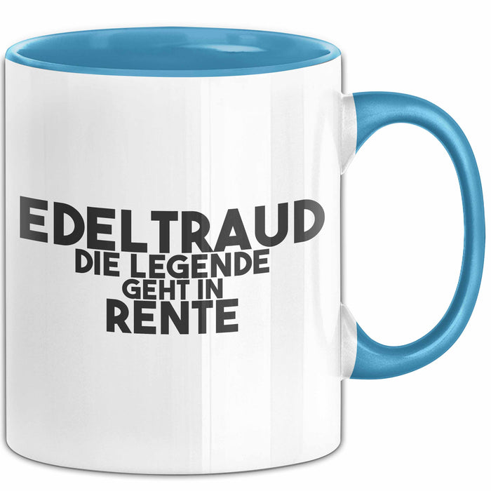 Edeltraud Tasse Edeltraud – Die Legende Geht In Rente Geschenk