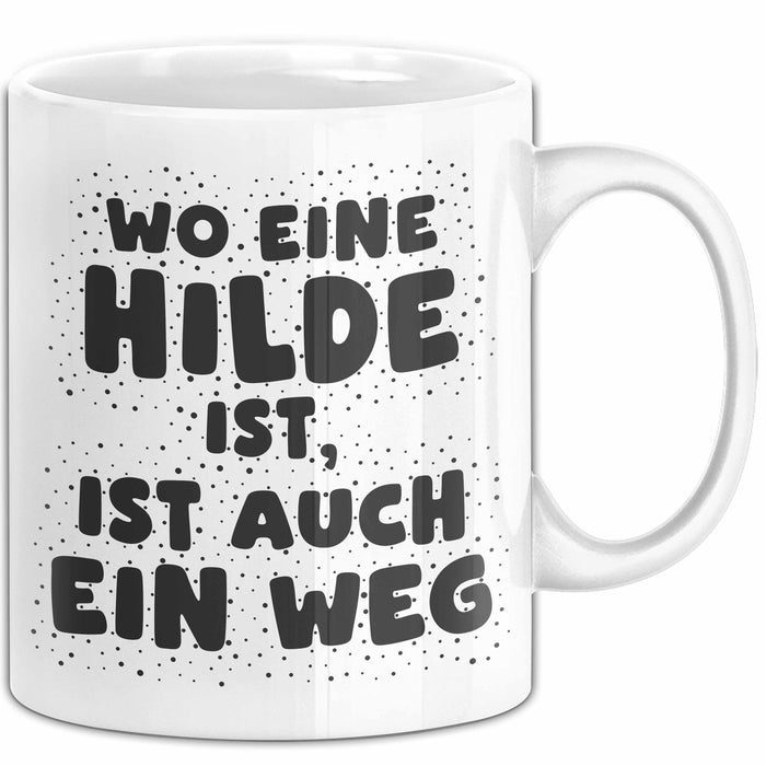 Hilde Tasse Wo Eine Hilde Ist, Ist Auch Ein Weg Geschenk