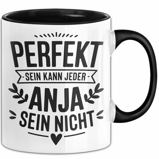 Anja Tasse Geschenk Perfekt Sein Kann Jeder Geschenkidee Geburtstag Schwarz Trendation