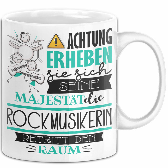 Rockmusikerin Tasse Geschenk Lustiger Spruch Bitte Erheben Sie Sich Seine Majestät Die Rockmusikerin Betritt Den Raum Weiß Trendation