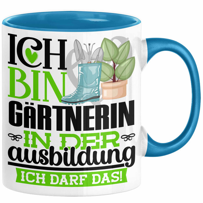 Gärtnerin Ausbildung Start Geschenk Tasse Ich Bin Gärtnerin In Der Ausbildung Ich Darf Das Kaffee-Becher Geschenkidee Blau Trendation