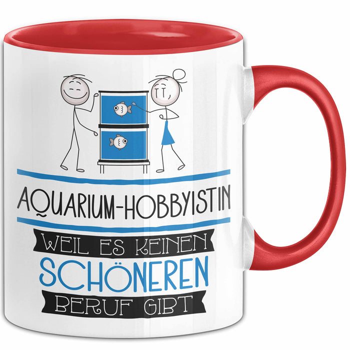 Aquarium-Hobbyistin Weil Es Keinen Schöneren Beruf Gibt Tasse Geschenk für Eine Aquarium-Hobbyistin Lustig Rot Trendation