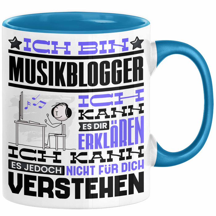 Musikblogger Geschenk Tasse Geschenkidee für Musikblogger Geburtstag Lustig Ich Bin Musikblogger Ich Kann Es Dir Erklären Aber Nicht Für Dich Verstehen Blau Trendation