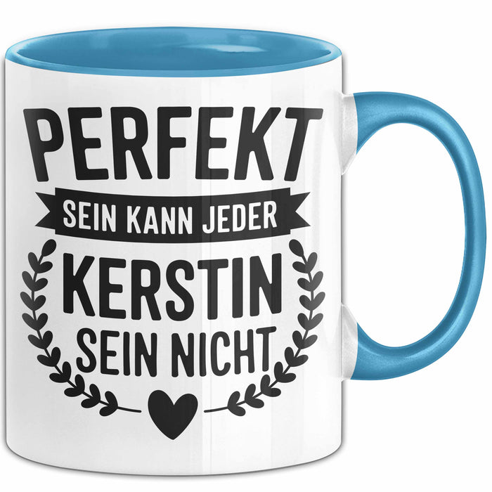 Kerstin Tasse Geschenk Perfekt Sein Kann Jeder Geschenkidee Geburtstag Blau Trendation