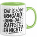 Irmgard Tasse Geschenk Dat Is So'n Irmgard Ding Dat Raffste Eh Nicht Geschenkidee Becher mit Name Grün Trendation