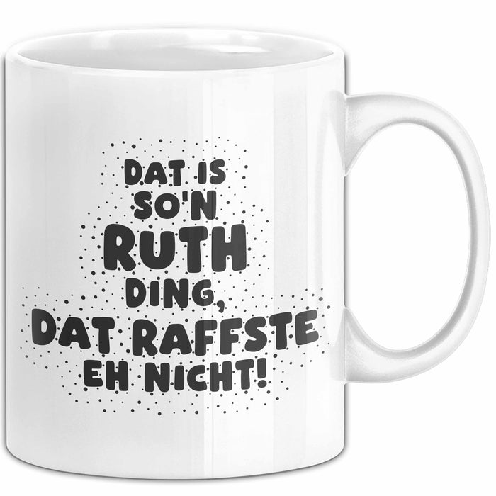 Ruth Tasse Dat Is So'n Ruth Ding, Dat Raffste Eh Nicht Geschenk