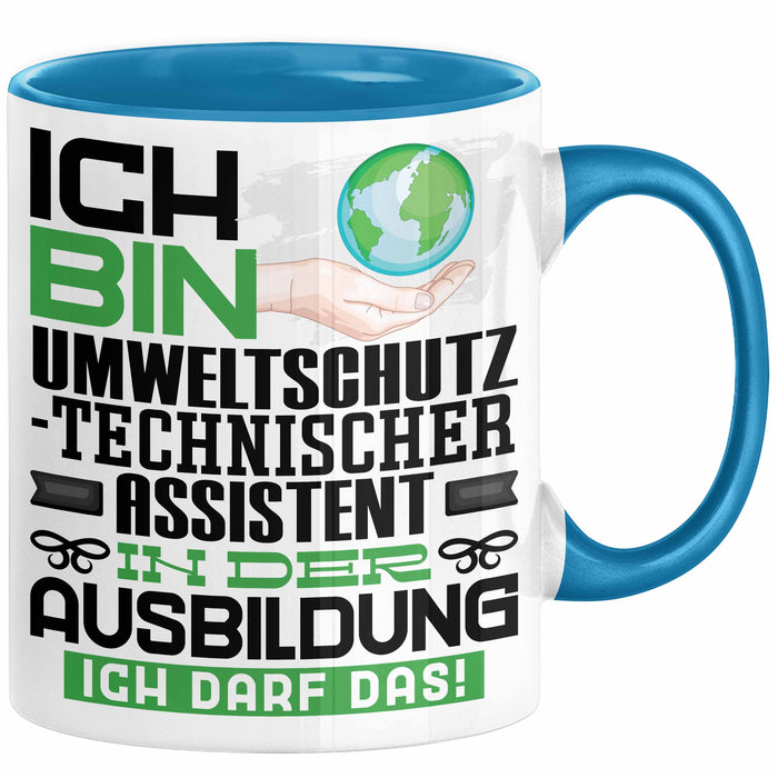 Umweltschutztechnischer Assistent Ausbildung Tasse Geschenk Ich Bin Umweltschutztechnischer Assistent In Der Ausbildung Ich Darf Das Geschenkidee Spruch Blau Trendation