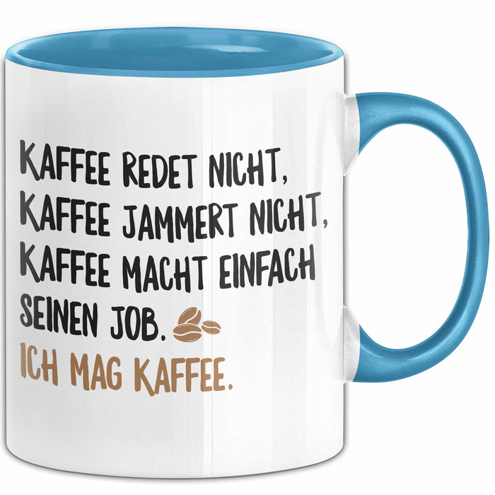 Kaffeetrinker Liebhaber Tasse Geschenk Lustige Geschenkidee Spruch Kaffee Redet Nicht Kaffee Jammert Nicht Blau Trendation