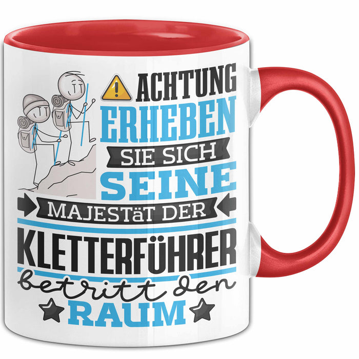 Kletterführer Geschenk Tasse Lustiger Spruch Erheben Sie Sich Der Kletterführer Betritt den Raum Rot Trendation