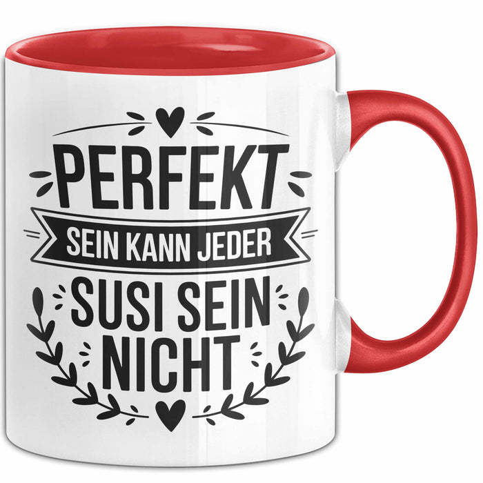 Susi Tasse Geschenk Perfekt Sein Kann Jeder Geschenkidee Geburtstag Rot Trendation