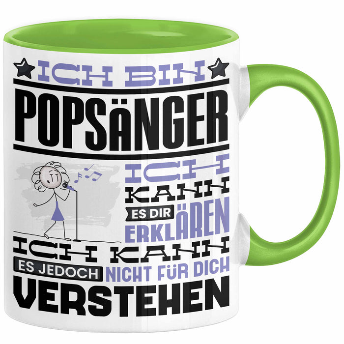 Popsänger Geschenk Tasse Lustige Geschenkdiee für einen Popsänger Geburtstag Ich Bin Popsänger Ich Kann Es Dir Erklären Aber Nicht Für Dich Verstehen Grün Trendation