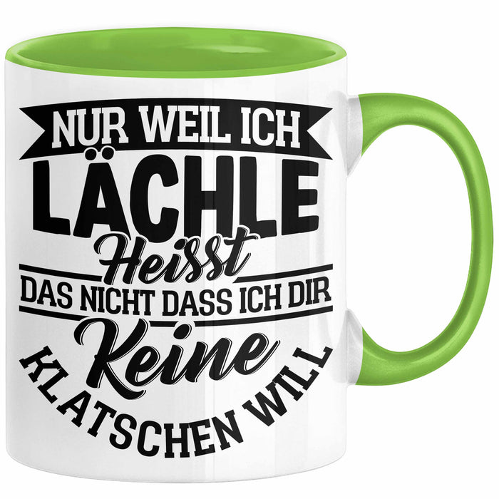 Sarkastischer Spruch Tasse Geschenk für Frauen Nur Weil Ich Lächle Heißt Das Nicht Dass Ich Dir Keine Klatschen Will Kaffee-Becher Grün Trendation