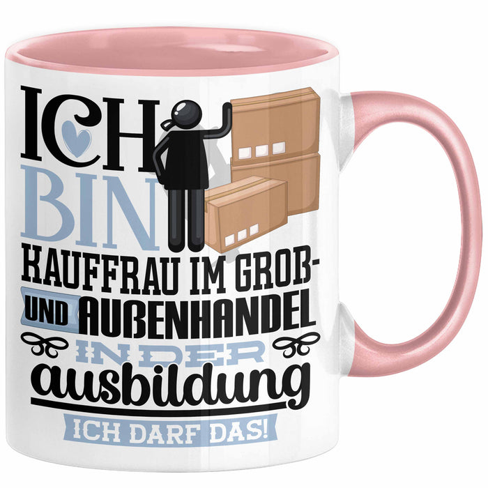 Kauffrau im Groß- und Außenhandel Ausbildung Start Geschenk Tasse Ich Bin Kauffrau im Groß- und Außenhandel In Der Ausbildung Ich Darf Das Kaffee-Becher Geschenkidee Rosa Trendation