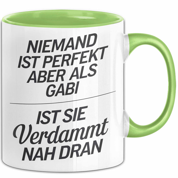 Gabi Tasse Geschenk Niemand Ist Perfekt Gabi Verdammt Nah Dran Geschenkidee Grün Trendation
