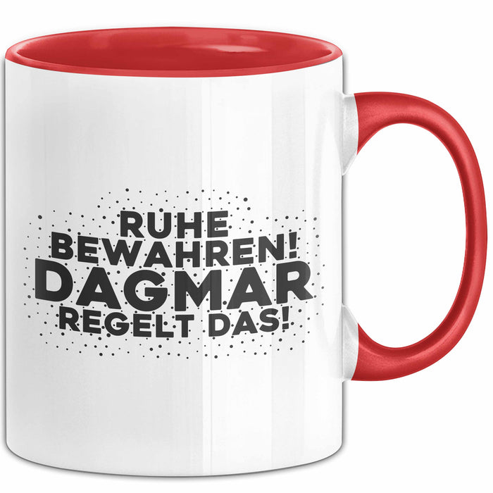 Dagmar Tasse Ruhe Bewahren! Dagmar Regelt Das! Geschenk