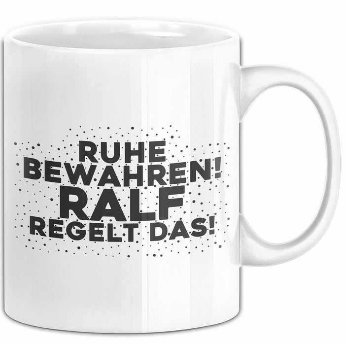 Ralf Tasse Ruhe Bewahren! Ralf Regelt Das! Geschenk