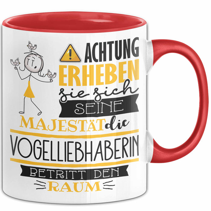 Vogelliebhaberin Tasse Geschenk Lustiger Spruch Bitte Erheben Sie Sich Seine Majestät Die Vogelliebhaberin Betritt Den Raum Rot Trendation