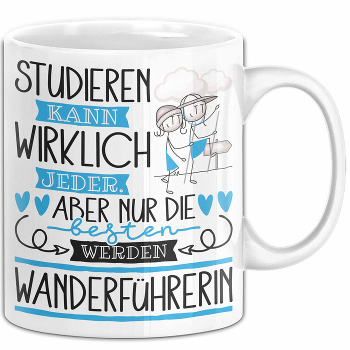 Wanderführerin Tasse Lustiges Geschenk Studieren Kann Wirklich Jeder Nur Die Besten Werden Wanderführerin Weiß Trendation