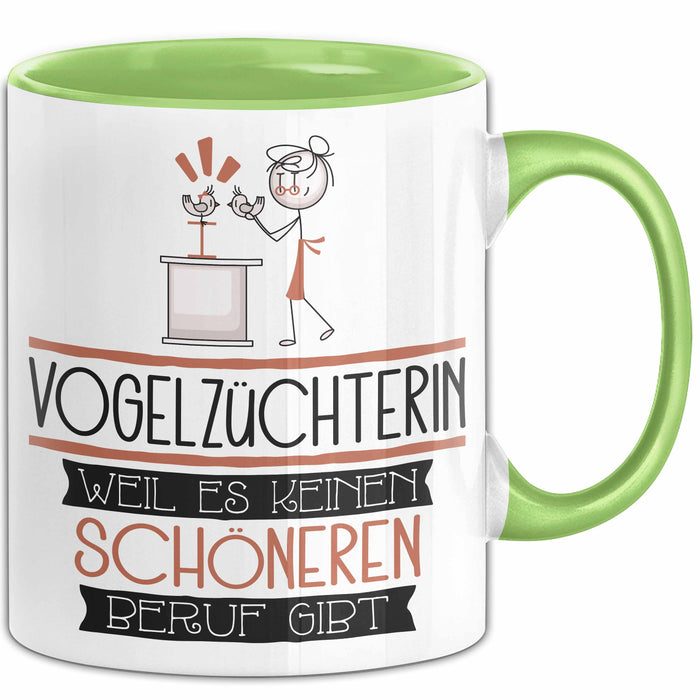 Vogelzüchterin Weil Es Keinen Schöneren Beruf Gibt Tasse Geschenk für Eine Vogelzüchterin Lustig Grün Trendation