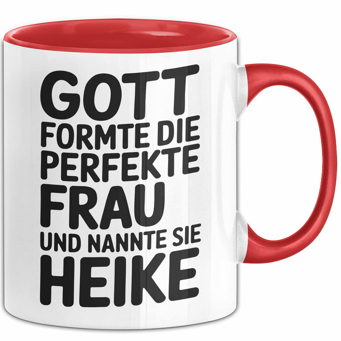 Heike Tasse Geschenk Gott Formte Die Perfekte Frau Heike Geschenkidee Rot Trendation