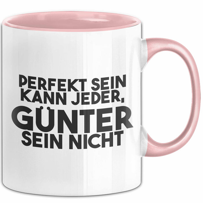 Guenter Tasse Perfekt Sein Kann Jeder, Guenter Sein Nicht Geschenk