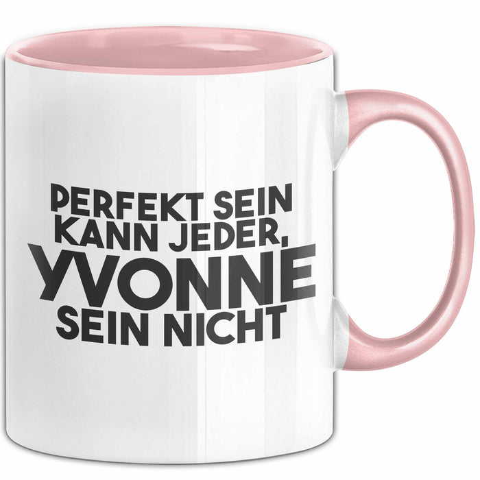 Yvonne Tasse Perfekt Sein Kann Jeder, Yvonne Sein Nicht Geschenk