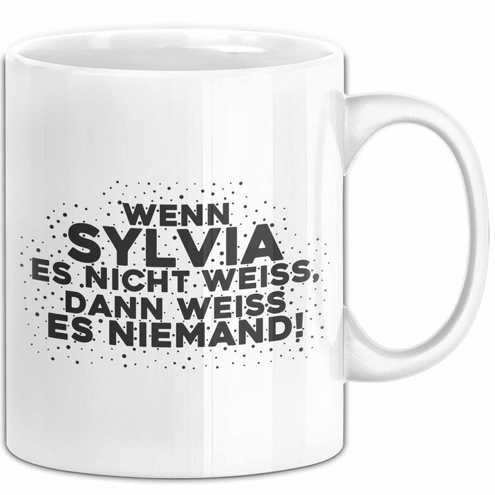 Sylvia Tasse Wenn Sylvia Es Nicht Weiss, Dann Weiss Es Niemand! Geschenk