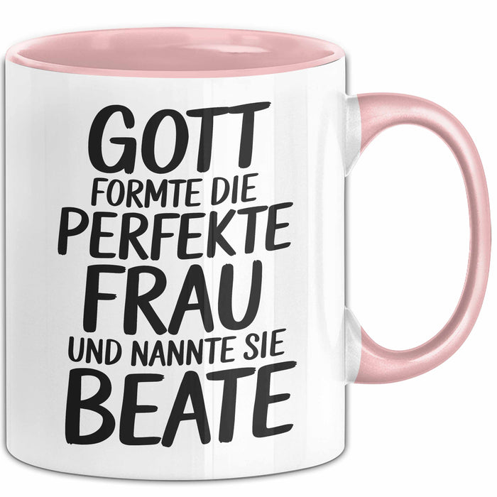 Beate Tasse Geschenk Gott Formte Die Perfekte Frau Beate Geschenkidee