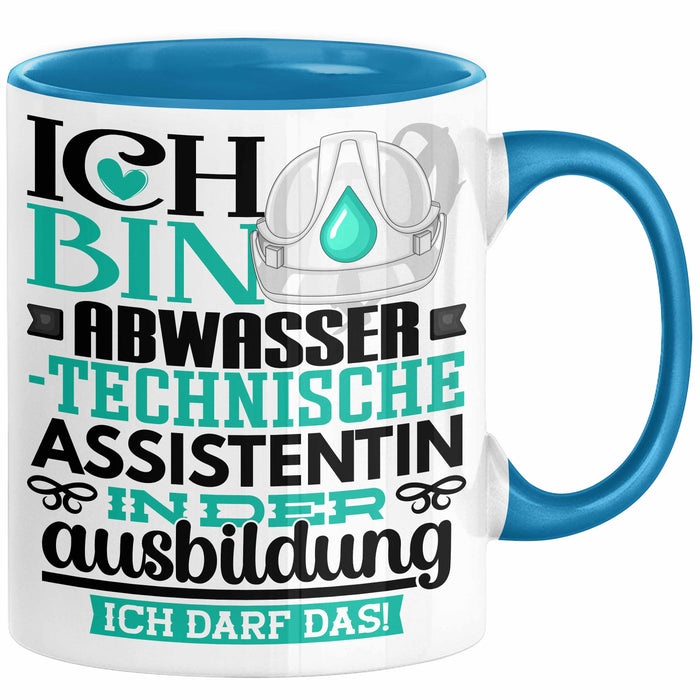 Abwassertechnische Assistentin Ausbildung Start Geschenk Tasse Ich Bin Abwassertechnische Assistentin In Der Ausbildung Ich Darf Das Kaffee-Becher Geschenkidee Blau Trendation